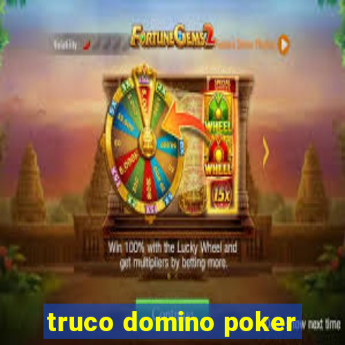 truco domino poker